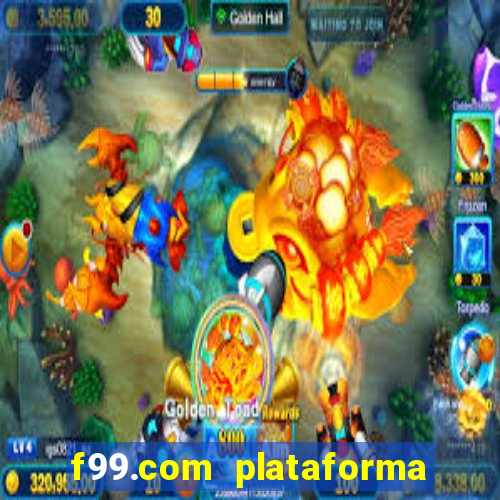 f99.com plataforma de jogos